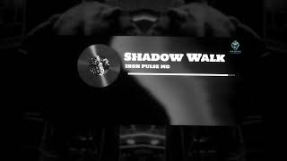 IRON-PULSE-MO - Shadow Walk