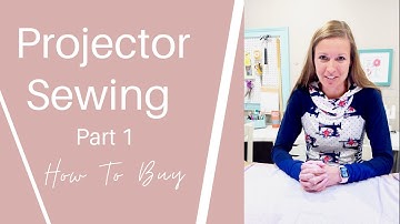 Projectors For Sewing_Part 1 | How To Buy
