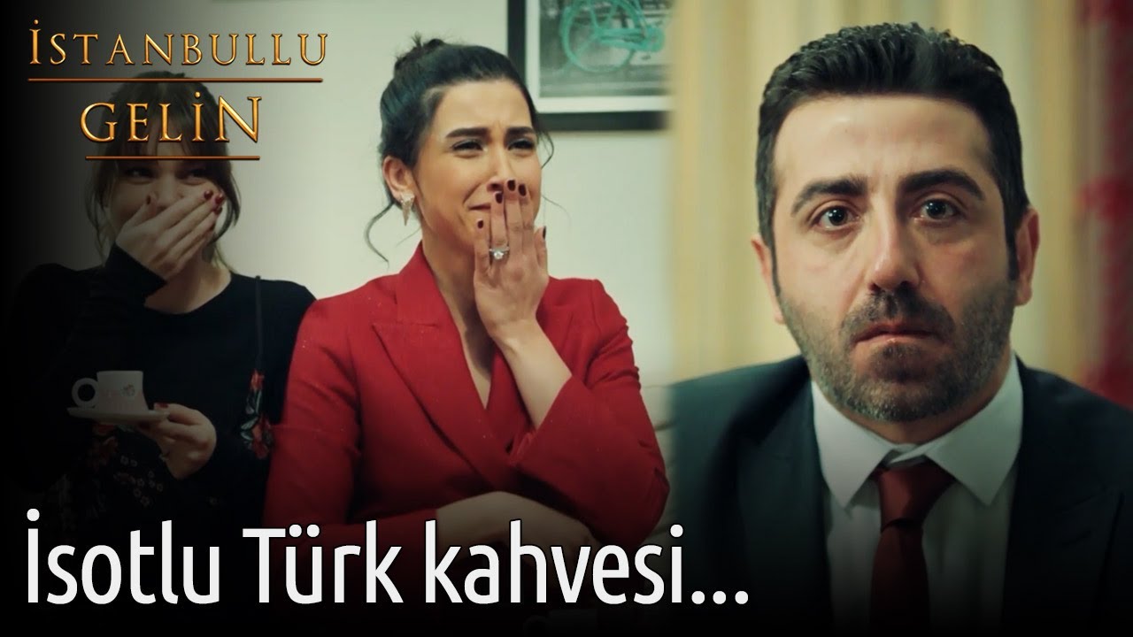 İsotlu Türk Kahvesi İstanbullu Gelin YouTube