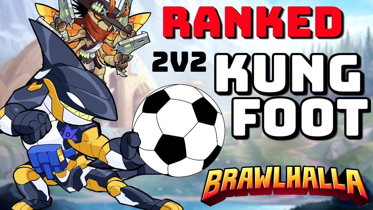 RANKED Kung Foot!? • NEW Seasonal Ranked Playlist • Brawlhalla 2v2
