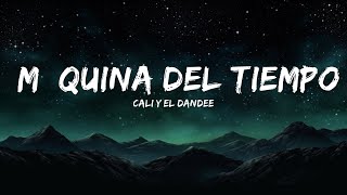 Cali Y El Dandee - Máquina del Tiempo (Letra)  | 30mins Trending Music