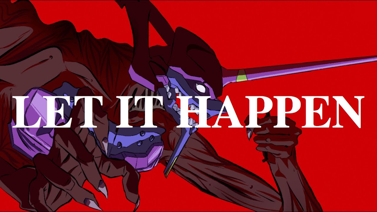Let It Happen - Evangelion Edit