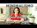 ❤MINIMALISMO: COMO DIMINUI AS CONTAS PRA PAGAR  #minimalismo  #finançasdaeide  #finanças