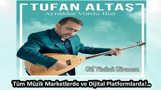 TUFAN ALTAŞ - GÜL YÜZÜNÜ GÖREMEM - 2018 YENİ ALBÜM Resimi