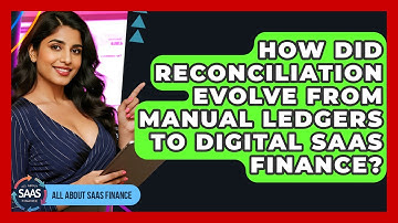 How Did Reconciliation Evolve From Manual Ledgers To Digital SaaS Finance? - All About SaaS Finance