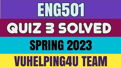Eng501 Quiz 3 Solved Spring 2023/ Eng501 Quiz 3 Spring 2023/ Eng501 Quiz 3 2023