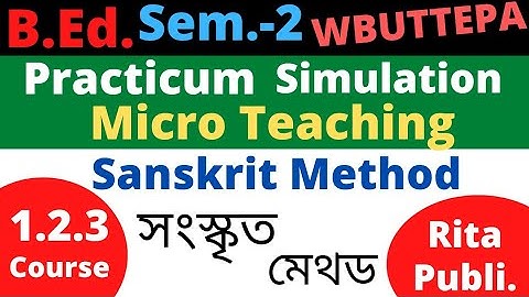 B.Ed. Sem.-2 / 1.2.3 / Sanskrit micro teaching through Simulation / সংস্কৃত মাইক্রো টিচিং