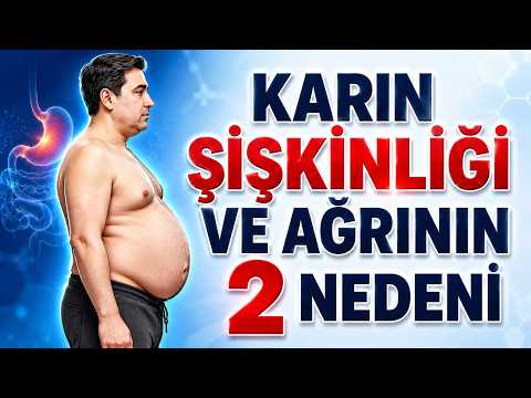 Karın Şişkinliği ve Ağrının 2 Nedeni!