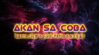 AKAN SA COBA - Qibata Crew X Virus Papua X G.O.Q.8.C || (Official Lyric Video)