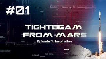 TightBeam from Mars #01 Inspiration | Occupy Mars VLOG