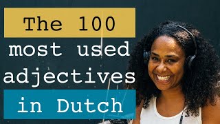 The 100 most used adjectives in Dutch