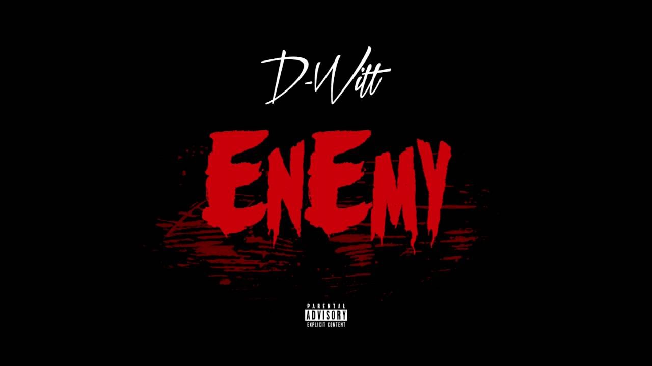 D-Witt - Enemy (Official Audio)