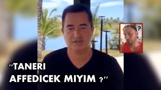 Acun Ilicali, Taneri̇ Affedi̇yor Mu ? Güncel