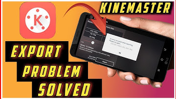 Kinemaster Video Exporting Problem Solved | kinemaster export problem after new update 100% working
