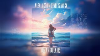 Alexi Action x AleXZavesa - Ocean Dreams