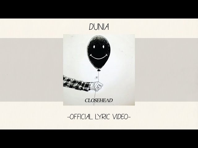 Closehead - Dunia [Official Lyric Video][Alb. Self Titled] class=