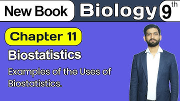 9th Class Biology Chapter 11 | Examples of the Uses of Biostatistics | Class 9th New Book 2025