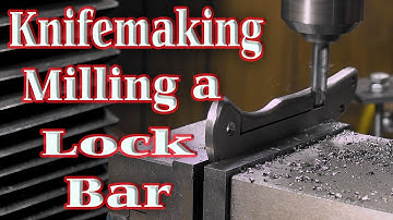 Knifemaking, milling a lockbar