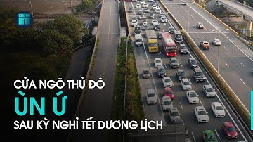Người dân quay lại Hà Nội sau kỳ nghỉ Tết Dương lịch, cửa ngõ Thủ đô ùn ứ | VTC1
