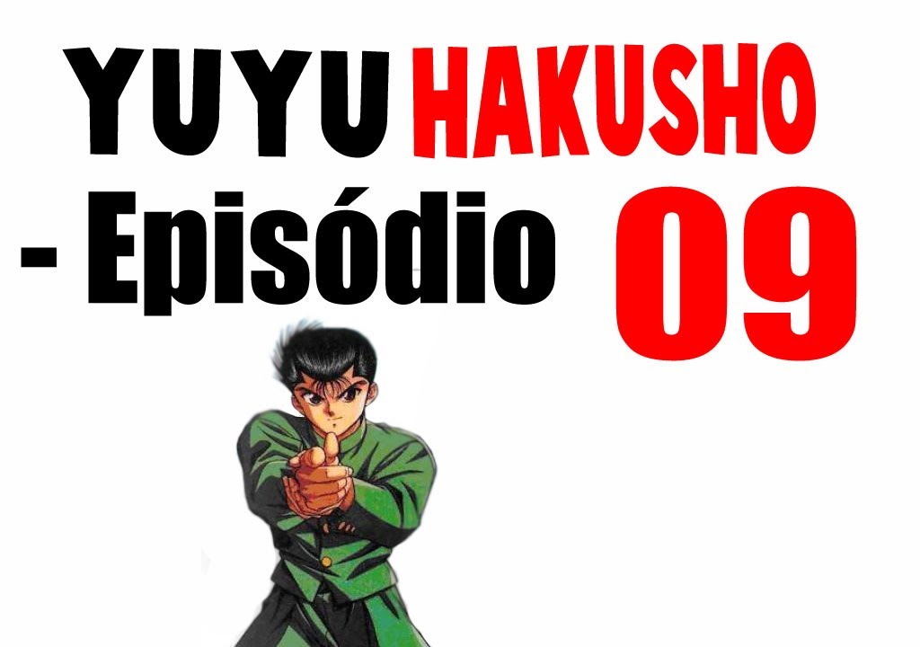 Episódio 09 - O Sucessor (Yu Yu Hakusho - Dublado) HD