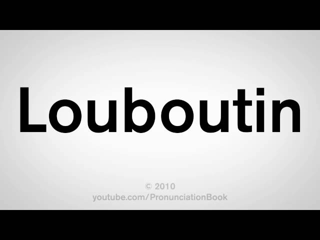 How To Pronounce Louboutin 