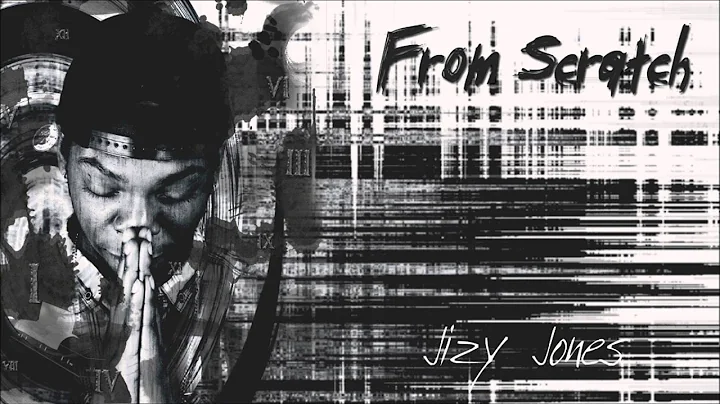 Jizy Jones   from scratch