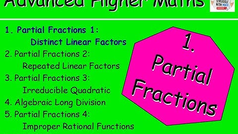 1.1 Partial Fractions 1 : Distinct Linear Factors – Advanced Higher Maths Lessons @MrThomasMaths SQA