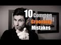 10 Common Grooming Mistakes. You Are Still Making!