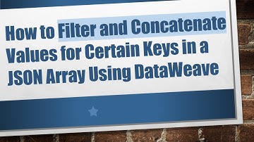 How to Filter and Concatenate Values for Certain Keys in a JSON Array Using DataWeave