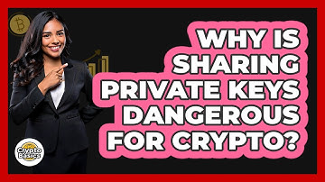 Why Is Sharing Private Keys Dangerous For Crypto?