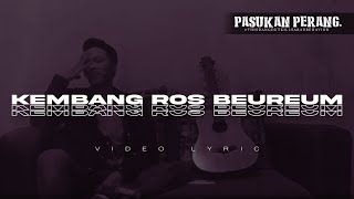 Pasukan Perang - Kembang Ros Beureum (Video Lirik)