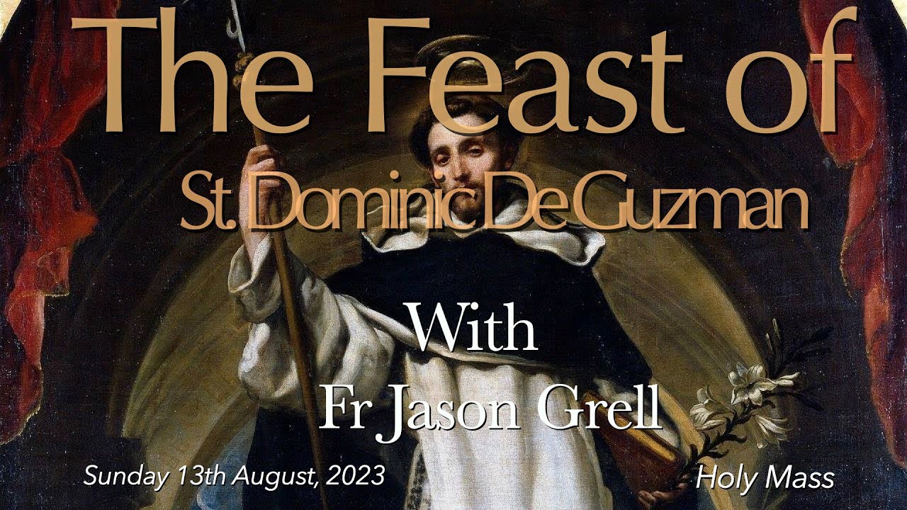 Holy Mass - The Feast of St. Dominic De Guzman - Fr Jason Grell ...
