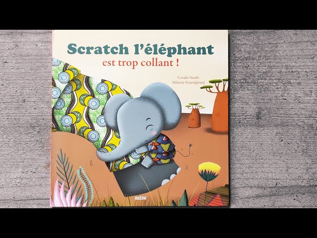 Scratch l'éléphant est trop collant - Le loup qui apprivoisait ses