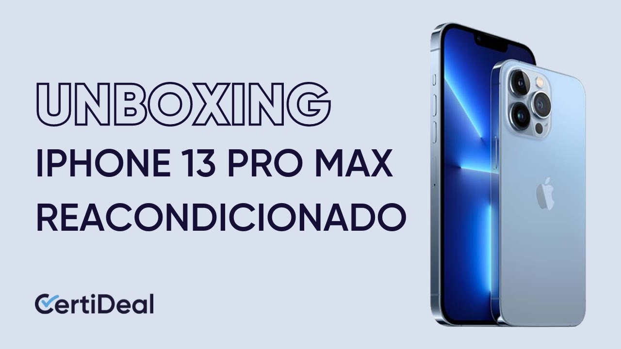 Cómo es el unboxing de un iPhone 13 Pro Max reacondicionado de CertiDeal? 