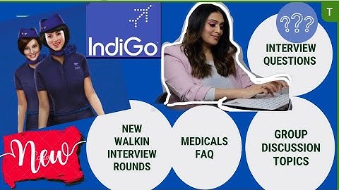 INDIGO AIRLINES CABIN CREW INTERVIEW QUESTIONS AND ROUNDS EXPLAINED |WALK IN INTERVIEW PROCESS 2021