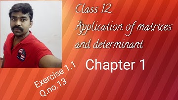 Class 12th  Application of matrices and determinant Chapter - 1 , Exercise 1.1, Q.no.13