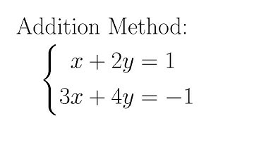 Example: Using the Addition (Elimination) Method to Solve a System of Linear Equations