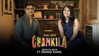 Amar Singh Chamkila ft. Irshad Kamil | RJ Giya