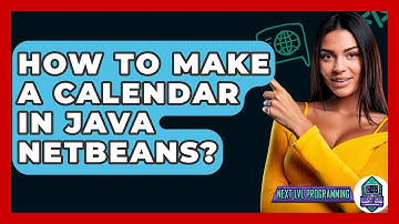 How To Make A Calendar In Java NetBeans? - Next LVL Programming
