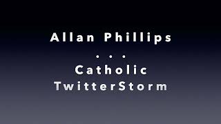 Allan Phillips CCL Catholic TweetStorm