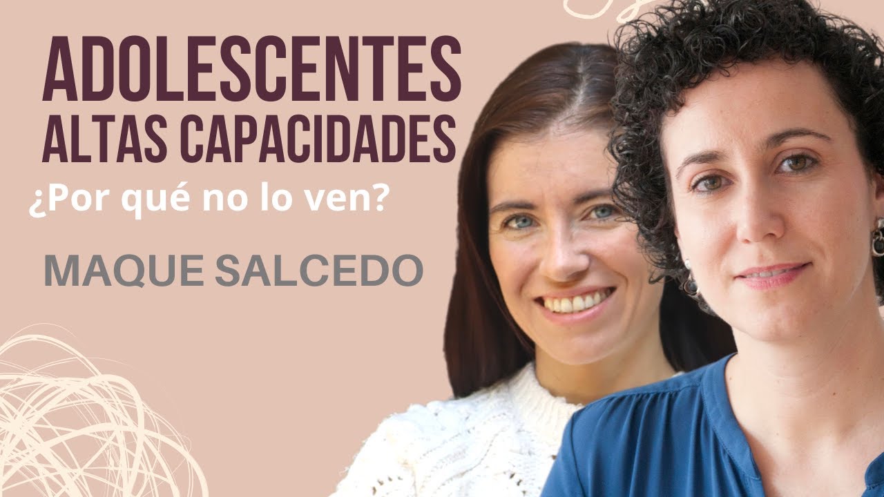 Adolescentes con Altas Capacidades no detectados / Maque Salcedo en MAMÁ VALIENTE