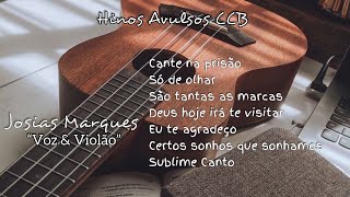 Video thumbnail of "Álbum: Cante na Prisão(Hinos Avulsos CCB) - Josias Marques"