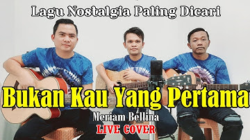 BUKAN KAU YANG PERTAMA - Meriam Bellina [ COVER SIBULAN TRIO ] LIVE