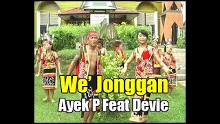 We' Jonggan - Ayek P Feat Devie