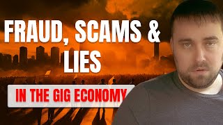 Fraud & Scammers Are DESTROYING Gig Work