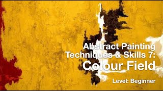 Abstract Painting Techniques 7: Color Field