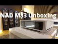 Unboxing NAD M33