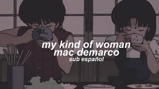 my kind of woman ;; mac demarco | sub español