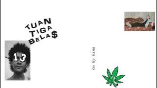 Tuan Tigabela$ - On My Mind [Audio]