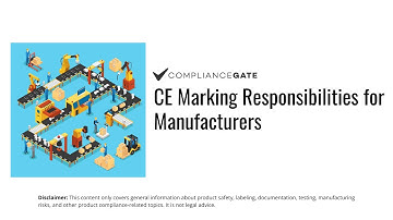 CE Marking Responsibilities for Manufacturers
